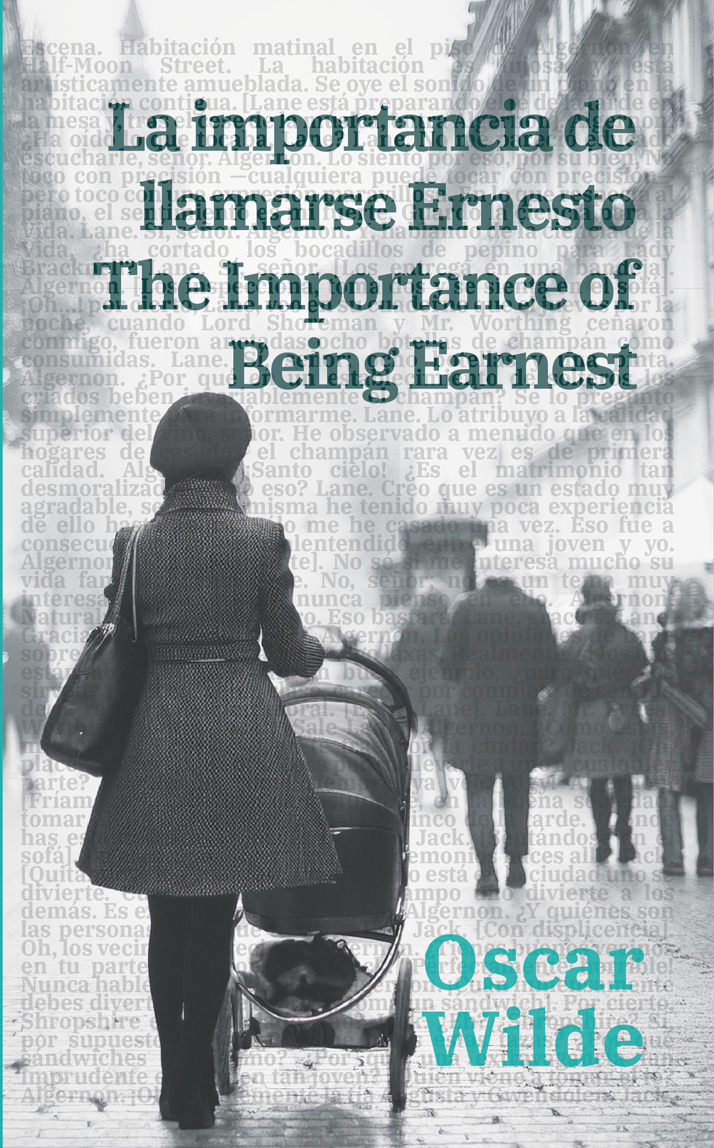 La importancia de llamarse Ernesto - The Importance of Being Earnest | Libro bilingüe - Español / Inglés