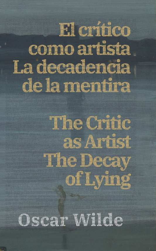 El crítico como artista - La decadencia de la mentira, Oscar Wilde - portada bilingüe tapa dura