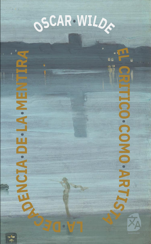 El crítico como artista - La decadencia de la mentira, Oscar Wilde - portada