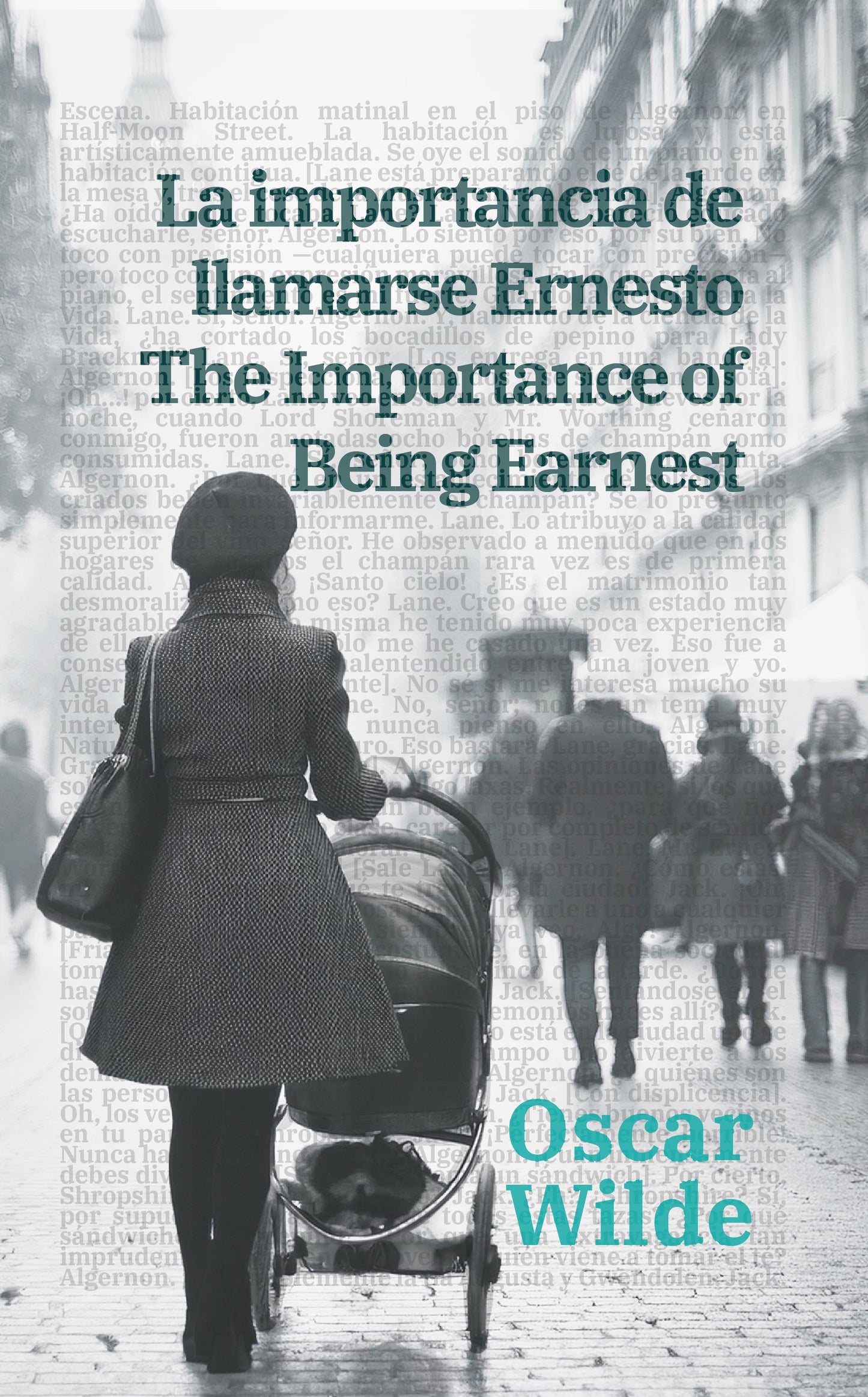 La importancia de llamarse Ernesto - The Importance of Being Earnest | Libro en tapa dura bilingüe - Español / Inglés