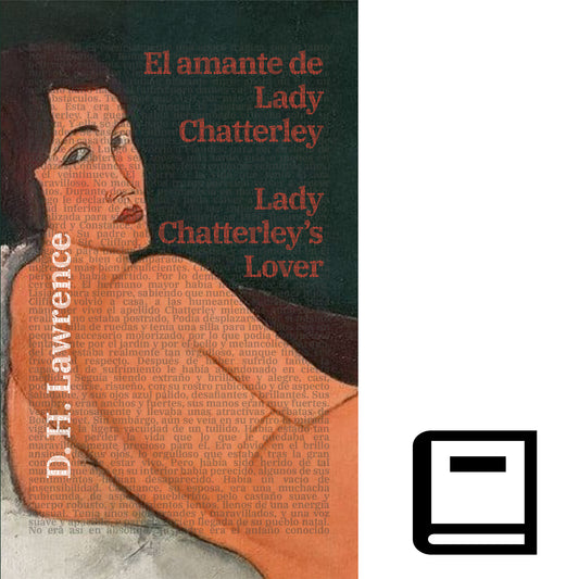 El amante de Lady Chatterley - Lady Chatterley’s Lover | Libro en tapa dura bilingüe - Español / Inglés