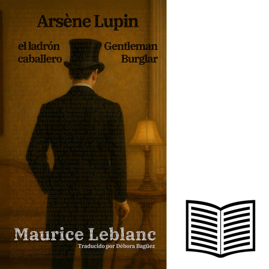 Arsène Lupin, el ladrón caballero - Arsène Lupin, Gentleman Burglar | Libro bilingüe - Español / Inglés