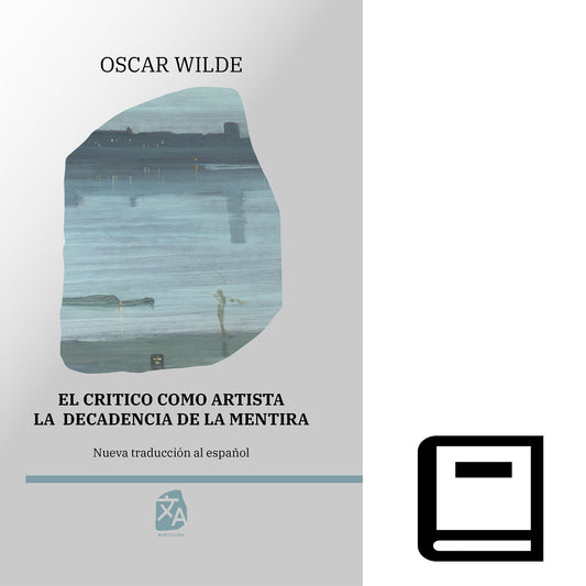 El crítico como artista - La decadencia de la mentira | Libro en tapa dura