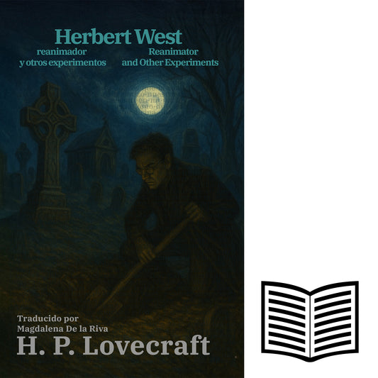 Herbert West, reanimador y otros experimentos - Herbert West: Reanimator and Other Experiments | Libro bilingüe - Español / Inglés