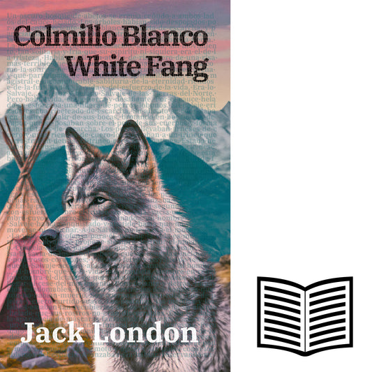 Colmillo Blanco - White Fang | Libro bilingüe - Español / Inglés