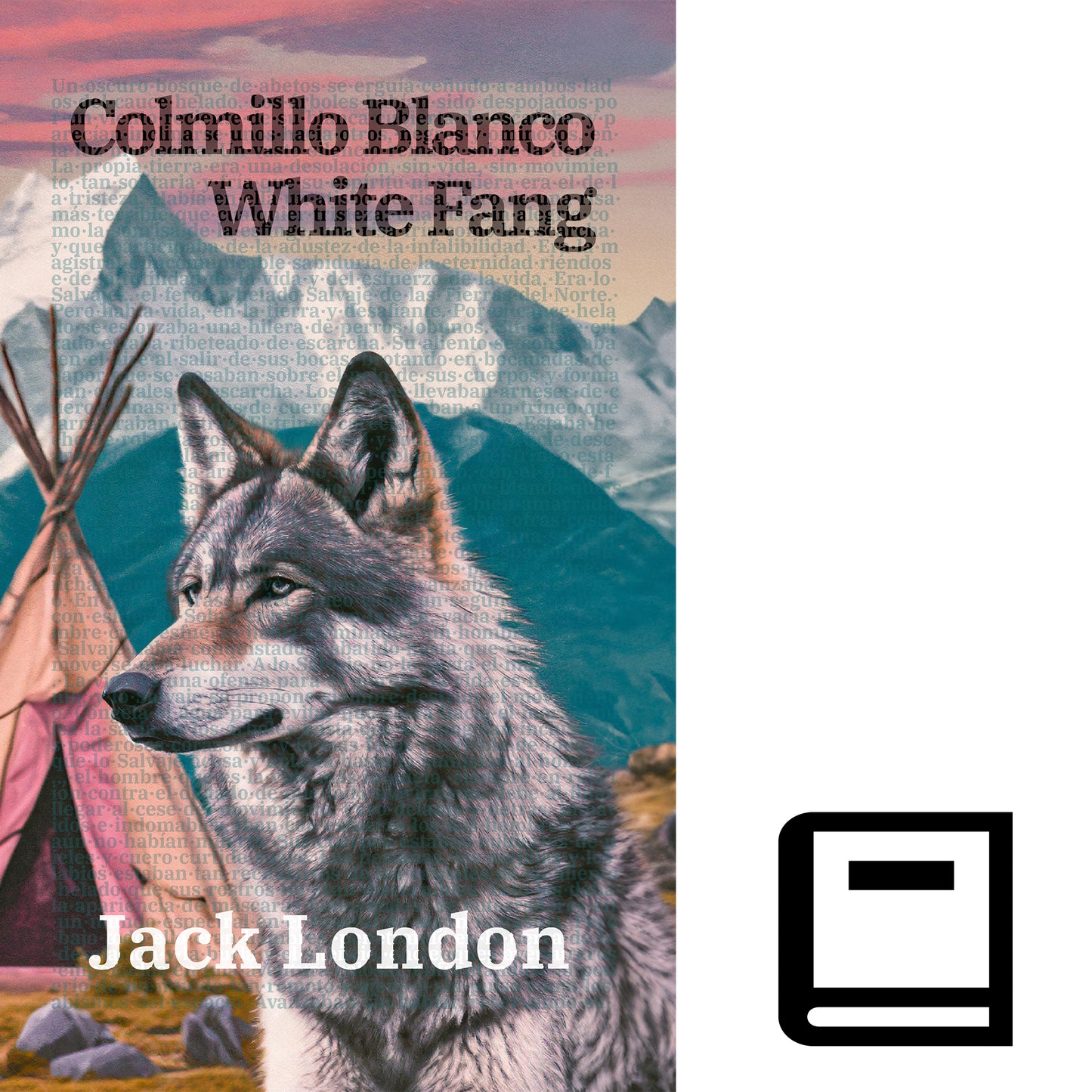 Colmillo Blanco - White Fang | Libro en tapa dura bilingüe - Español / Inglés