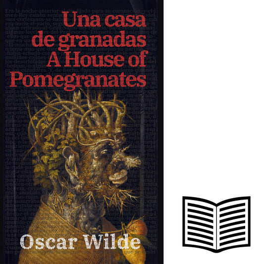 Una casa de granadas - A House of Pomegranates | Libro bilingüe - Español / Inglés