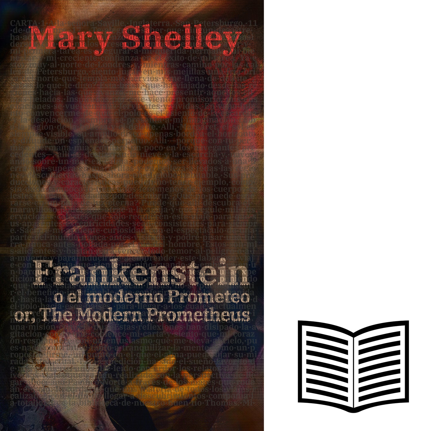 Frankenstein, o el moderno Prometeo - Frankenstein; Or, The Modern Prometheus | Libro bilingüe - Español / Inglés