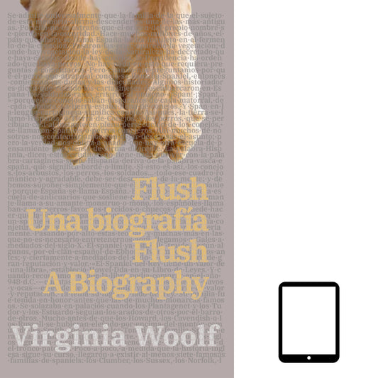 Flush: Una biografía - Flush: A Biography: Texto paralelo bilingüe - Bilingual edition: Inglés - Español / English