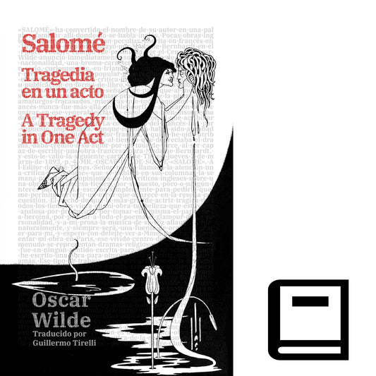 Salomé: Tragedia en un acto - Salomé: A Tragedy in One Act | Libro en tapa dura bilingüe - Español / Inglés