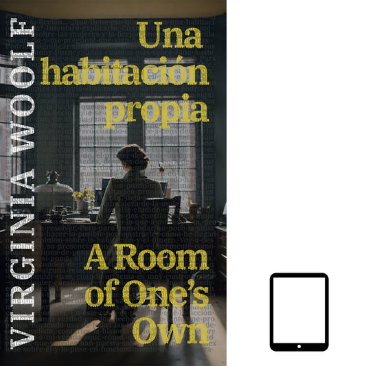 Una habitación propia - A Room of One’s Own | ebook bilingüe - Español / Inglés