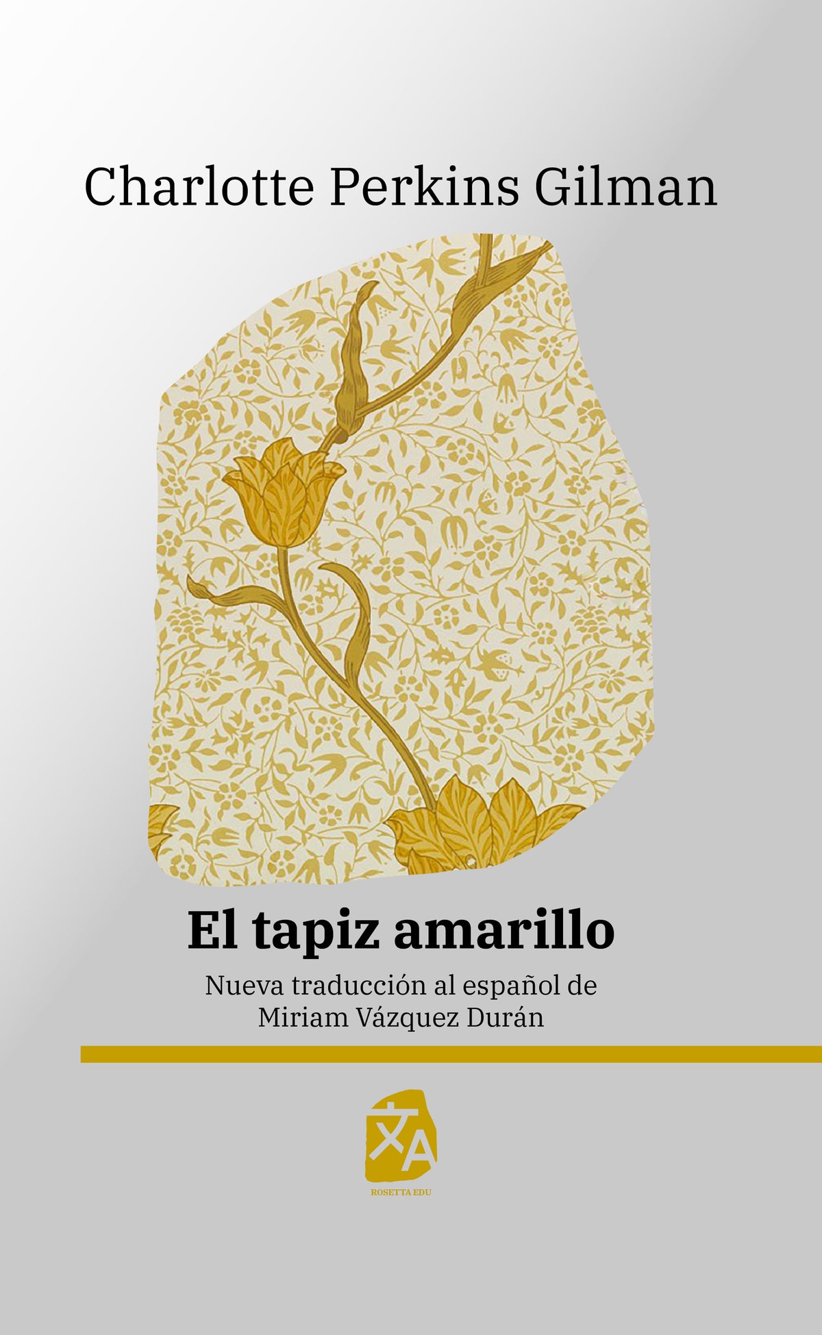 El tapiz amarillo - Charlotte Perkins Gilman - Portada de la edición en tapa dura - Rosetta Edu